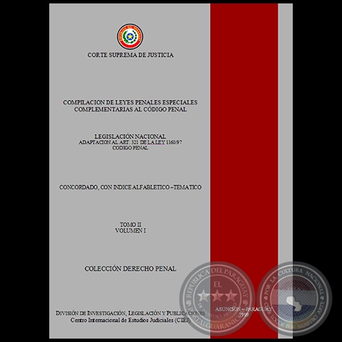 COMPILACIÓN DE LEYES PENALES ESPECIALES COMPLEMENTARIAS AL CÓDIGO PENAL - TOMO II - VOLUMEN I - Año 1999